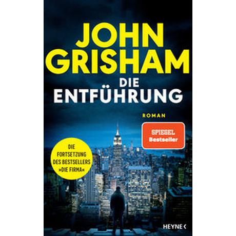 Die Entführung Grisham, John; Walsh-Araya, Imke (Übersetzung); Reiter, Bea (Übersetzung) Copertina rigida 