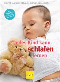 Jedes Kind kann schlafen lernen Kast-Zahn, Annette; Morgenroth, Hartmut Couverture rigide 