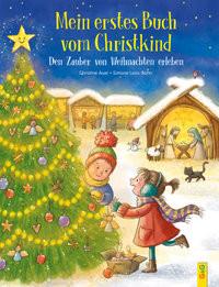 Mein erstes Buch vom Christkind. Den Zauber von Weihnachten erleben Auer, Christine; Leiss-Bohn, Simone (Illustrationen) Gebundene Ausgabe 