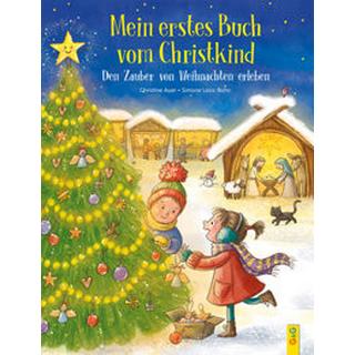 Mein erstes Buch vom Christkind. Den Zauber von Weihnachten erleben Auer, Christine; Leiss-Bohn, Simone (Illustrationen) Gebundene Ausgabe 