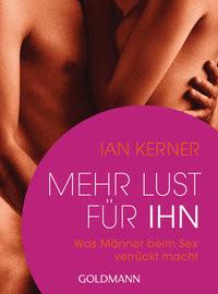 Mehr Lust für ihn Kerner, Ian; Burkhardt, Christiane (Übersetzung) Livre de poche 