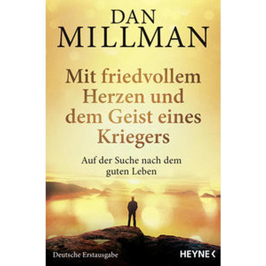 Heyne  Mit friedvollem Herzen und dem Geist eines Kriegers 