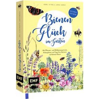 Bienenglück im Garten - Das illustrierte Gartenbuch Oftring, Bärbel; Sommer, Janine (Illustrationen) Copertina rigida 