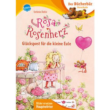 Rosa Rosenherz. Glückspost für die kleine Eule