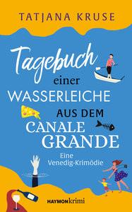 Tagebuch einer Wasserleiche aus dem Canale Grande Kruse, Tatjana Couverture rigide 