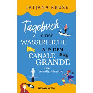 Tagebuch einer Wasserleiche aus dem Canale Grande Kruse, Tatjana Couverture rigide 