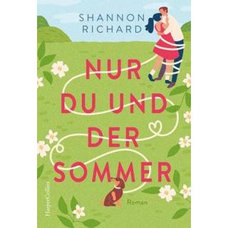 Nur du und der Sommer Richard, Shannon; Sprungk, Anita (Übersetzung) Gebundene Ausgabe 