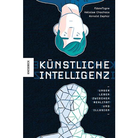 Künstliche Intelligenz Zephir, Arnold; Tigre, Fibre; Pasquay, Sarah (Übersetzung); Chochois, Héloïse (Illustrationen) Gebundene Ausgabe 