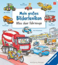 Mein großes Bilderlexikon: Alles über Fahrzeuge Gernhäuser, Susanne; Metzger, Wolfgang (Illustrationen) Couverture rigide 