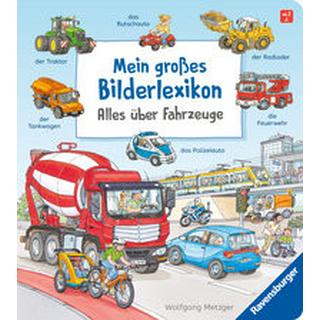 Mein großes Bilderlexikon: Alles über Fahrzeuge Gernhäuser, Susanne; Metzger, Wolfgang (Illustrationen) Couverture rigide 