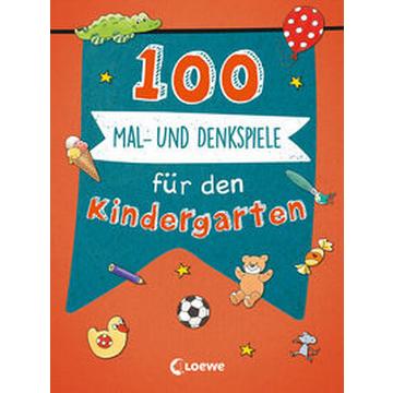 100 Mal- und Denkspiele für den Kindergarten