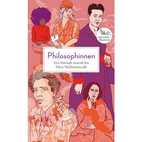 Philosophinnen. Von Hannah Arendt bis Mary Wollstonecraft Buxton, Rebecca (Hrsg.); Whiting, Lisa (Hrsg.); Beskos, Daniel (Übersetzung); Brunner-Schwan, Paula (Übersetzung); Kavouras, Nefeli (Übersetzung); Schneider, Roberta (Übersetzung) Couverture rigide 