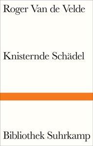 Knisternde Schädel Velde, Roger Van de; Wunschel, Annette (Übersetzung) Couverture rigide 