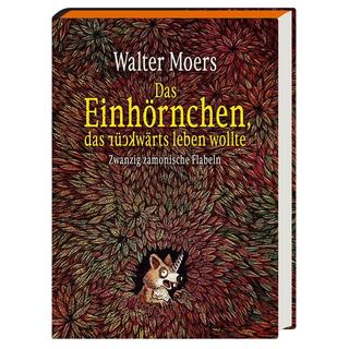 Das Einhörnchen, das rückwärts leben wollte Moers, Walter Copertina rigida 