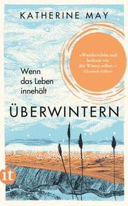 Überwintern. Wenn das Leben innehält May, Katherine; Heimburger, Marieke (Übersetzung) Livre de poche 