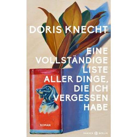 Eine vollständige Liste aller Dinge, die ich vergessen habe Knecht, Doris Copertina rigida 