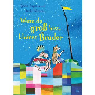 Wenn du groß bist, kleiner Bruder Laguna, Sofie; Watson, Judy (Illustrationen); Seuß, Siggi (Übersetzung) Gebundene Ausgabe 