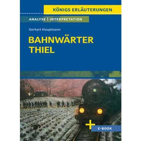 Bahnwärter Thiel von Gerhart Hauptmann - Textanalyse und Interpretation Hauptmann, Gerhart; Bernhardt, Rüdiger (Adaptiert) Gebundene Ausgabe 