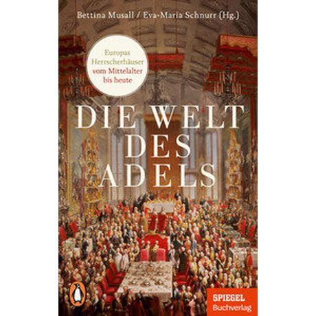 Die Welt des Adels Musall, Bettina (Hrsg.); Schnurr, Eva-Maria (Hrsg.) Taschenbuch 