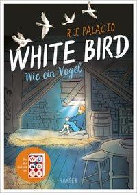 White Bird - Wie ein Vogel (Graphic Novel) Palacio, R.J.; Mumot, André (Übersetzung) Copertina rigida 