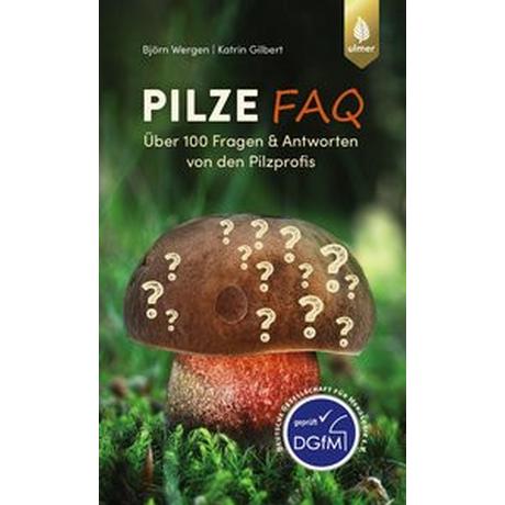 Pilze FAQ Wergen, Björn; Gilbert, Katrin Couverture rigide 