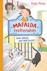 Mafalda mittendrin - Zwei Mäuse auf der Flucht Alves, Katja; Wetzel, Jutta (Illustrationen) Copertina rigida 