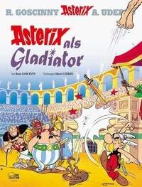 Asterix als Gladiator Uderzo, Albert (Illustrationen); Goscinny, René (Text von) Gebundene Ausgabe 