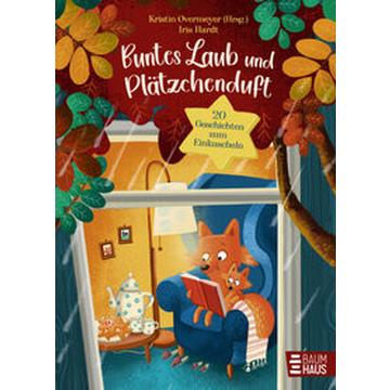 Buntes Laub und Plätzchenduft. 20 Geschichten zum Einkuscheln