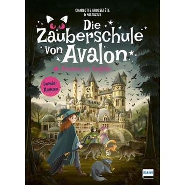 Die Zauberschule von Avalon - Avalon in Gefahr