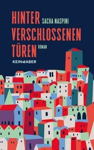 Hinter verschlossenen Türen Naspini, Sacha; Bitter, Mirjam (Übersetzung); Markert, Henrieke (Übersetzung) Gebundene Ausgabe 