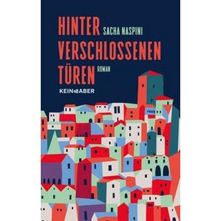 Hinter verschlossenen Türen Naspini, Sacha; Bitter, Mirjam (Übersetzung); Markert, Henrieke (Übersetzung) Gebundene Ausgabe 