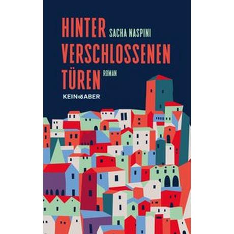 Hinter verschlossenen Türen Naspini, Sacha; Bitter, Mirjam (Übersetzung); Markert, Henrieke (Übersetzung) Gebundene Ausgabe 