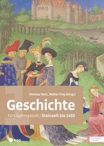 Geschichte fürs Gymnasium - Band 1 (Print inkl. digitaler Ausgabe) Notz, Thomas (Hrsg.); Frey, Walter (Hrsg.) Couverture rigide 