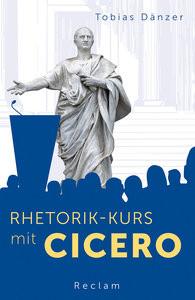 Rhetorik-Kurs mit Cicero Dänzer, Tobias Libro in brossura 