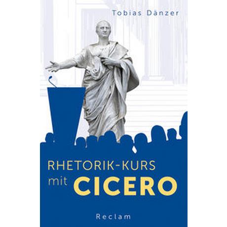 Rhetorik-Kurs mit Cicero Dänzer, Tobias Libro in brossura 