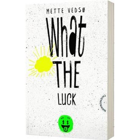 What the luck! Vedsø, Mette; Dörries, Maike (Übersetzung); Formlabor, Kerstin Schürmann (Design) Gebundene Ausgabe 