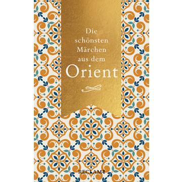 Die schönsten Märchen aus dem Orient