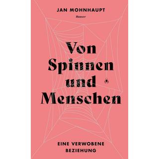 Von Spinnen und Menschen Mohnhaupt, Jan Gebundene Ausgabe 