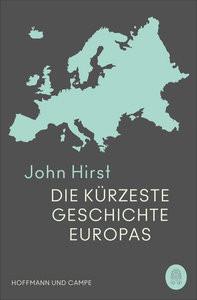 Die kürzeste Geschichte Europas Hirst, John; Griese, Friedrich (Übersetzung) Libro in brossura 