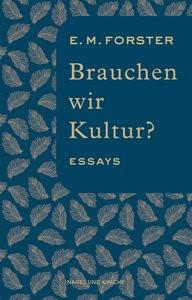 Brauchen wir Kultur? Forster, E. M.; Fischer, Niklas (Übersetzung) Couverture rigide 