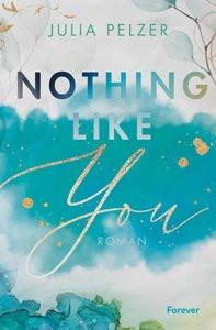 Nothing like you Pelzer, Julia Copertina rigida 