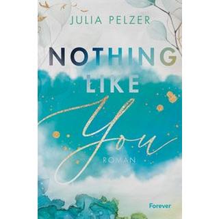 Nothing like you Pelzer, Julia Copertina rigida 