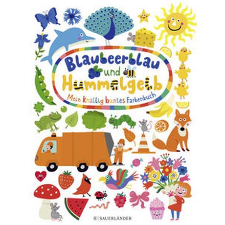 Blaubeerblau und Hummelgelb Mein knallig buntes Farbenbuch Holtfreter, Nastja (Illustrationen) Copertina rigida 