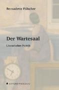 Der Wartesaal Fülscher, Bernadette Couverture rigide 