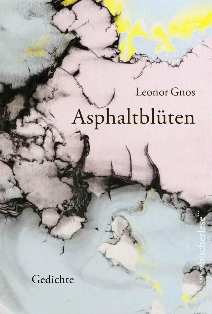 Asphaltblüten Gnos, Leonor Gebundene Ausgabe 