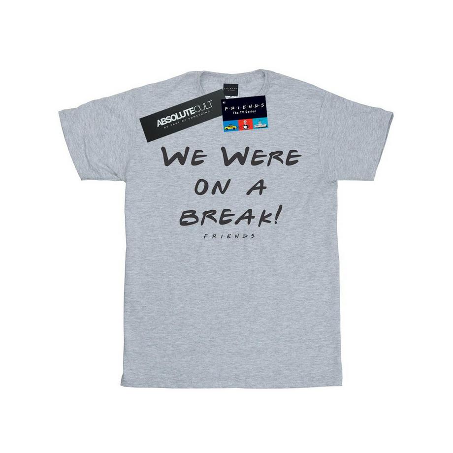Friends We Were On A Break T-Shirt  