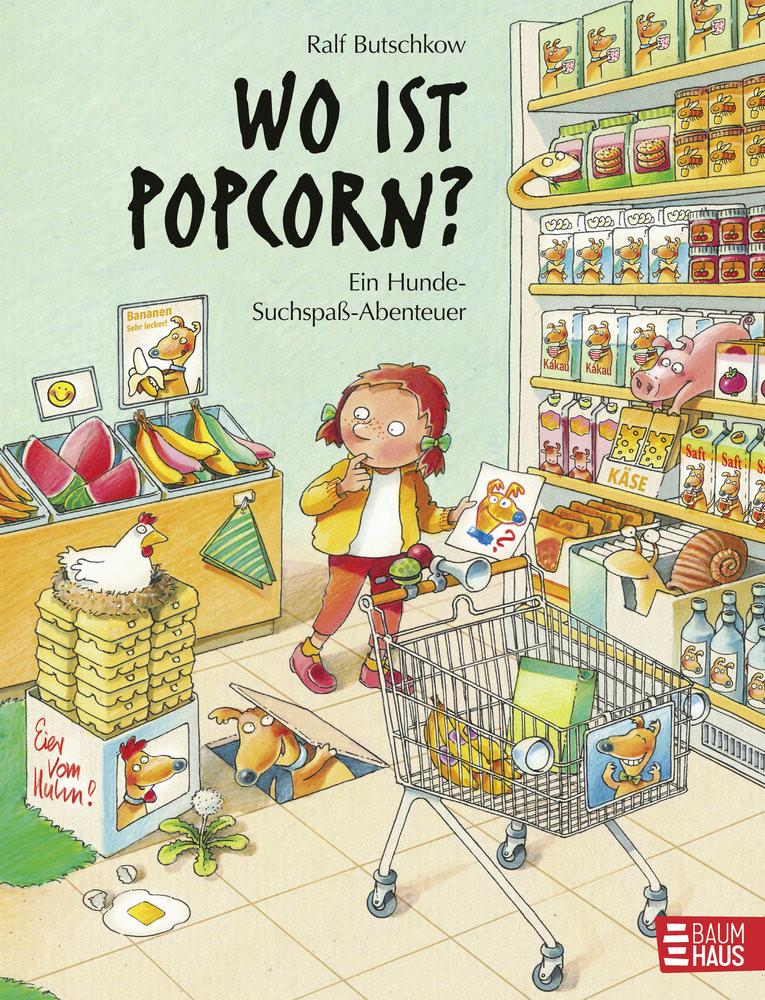 Wo ist Popcorn? Ein Hunde-Suchspaß-Abenteuer Butschkow, Ralf Gebundene Ausgabe 