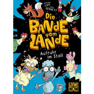 Die Bande vom Lande (Band 1) - Aufruhr im Stall Luff, Nathan; Loewe Wow! (Hrsg.); Kennett, Chris (Illustrationen); Thiele, Ulrich (Übersetzung) Gebundene Ausgabe 