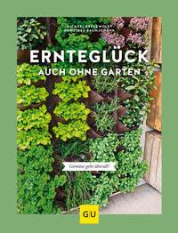 Ernteglück auch ohne Garten Baumjohann, Dorothea; Breckwoldt, Michael Gebundene Ausgabe 