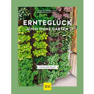 Ernteglück auch ohne Garten Baumjohann, Dorothea; Breckwoldt, Michael Gebundene Ausgabe 